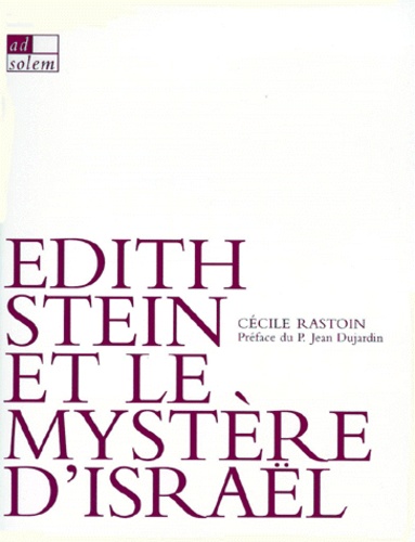 Cécile Rastoin - Edith Stein et le mystère d'Israël.