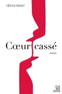 Téléchargement du livre Rapidshare Coeur cassé par Cécile Rault 