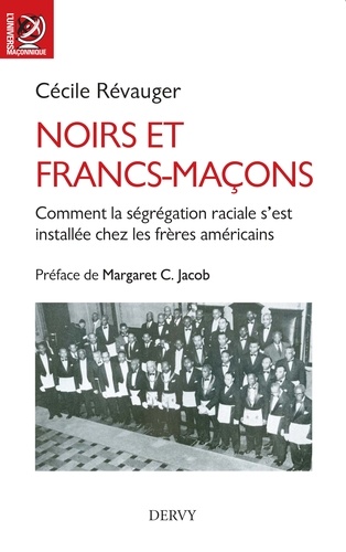 Noirs et francs-maçons. Comment la ségrégation raciale s'est installée chez les frères américains