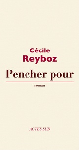 Cécile Reyboz - Pencher pour.