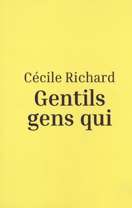 Cécile Richard - Gentils gens qui.