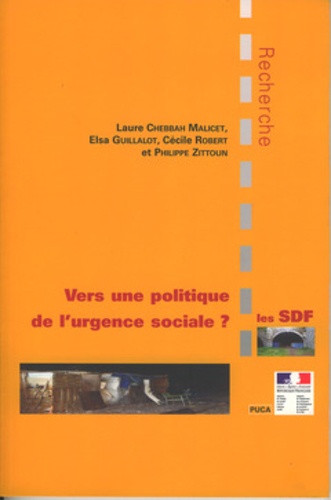 Cécile Robert et Elsa Guillalot - Les SDF : vers une politique de l'urgence sociale ? - Entre éclatement  et coordination, les paradoxes d'une action publique locale à destination des sans-abri.