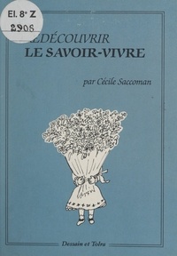 Cécile Saccoman - Redécouvrir le savoir-vivre.