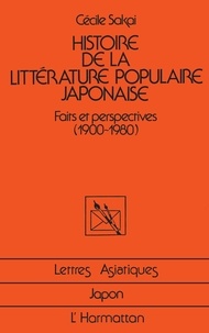 Cécile Sakai - Histoire de la littérature populaire japonaise - Faits et perspectives (1900-1980).