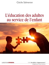 Cécile Salmeron - L'éducation des adultes au service de l'enfant.