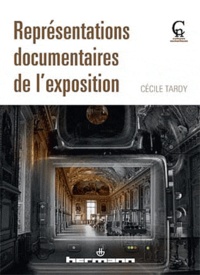 Cécile Tardy - Représentations documentaires de l'exposition.