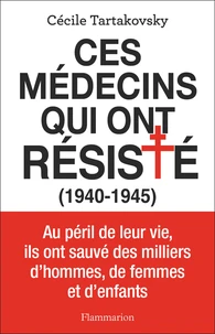 Ces médecins qui ont résisté (1940-1945)