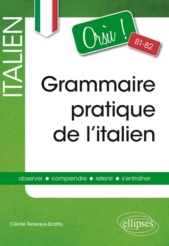 Orsu !. Grammaire pratique de l'italien B1-B2