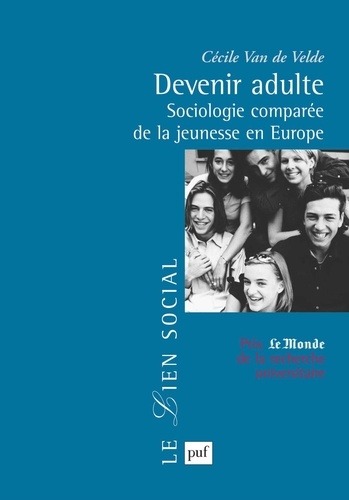 Devenir Adulte. Sociologie comparée de la jeunesse en Europe