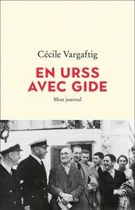 Cécile Vargaftig - En URSS avec Gide - Mon journal.