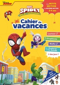 Cécile Vibaux - Cahier de vacances Spidey et ses amis extraordinaires - De la Petite Section à la Moyenne Section.