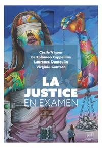 Cécile Vigour et Bartolomeo Cappellina - La justice en examen - Attentes et expériences citoyennes.