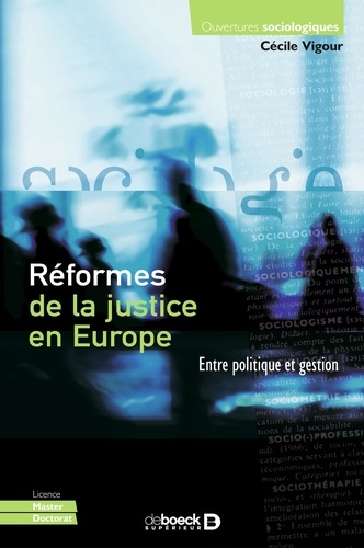 Réformes de la justice en Europe : Entre politique et gestion. Entre politique et gestion
