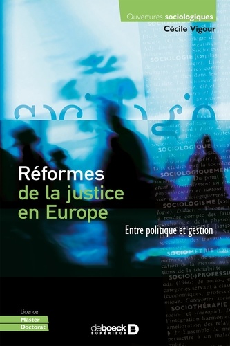 Réformes de la justice en Europe. Entre politique et gestion