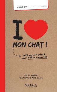 Cécile Vuaillat - I love mon chat ! - Petit carnet créatif pour maître amoureux.
