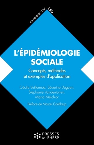 Cécile Vuillermoz et Séverine Deguen - L'épidémiologie sociale - Concepts, méthodes et exemples d'application.
