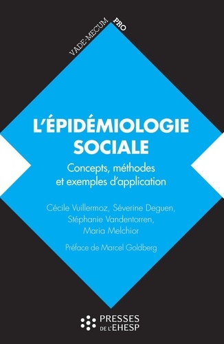 Cécile Vuillermoz et Séverine Deguen - L'épidémiologie sociale - Concepts, méthodes et exemples d'application.