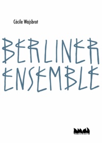 Cécile Wajsbrot - Berliner ensemble.