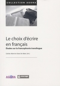 Cécilia Allard et Sara De Balsi - Le choix d'écrire en français - Etudes sur la francophonie translingue.