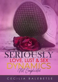 Seriously Love, Lust &amp; Sex Dynamics