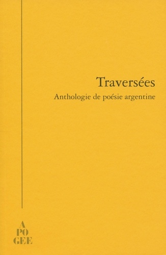 Cecilia Beceyro et Sergio Delgado - Traversées - Anthologie de poésie argentine.