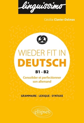 Wieder fit in Deutsch B1-B2. Consolider et perfectionner son allemand