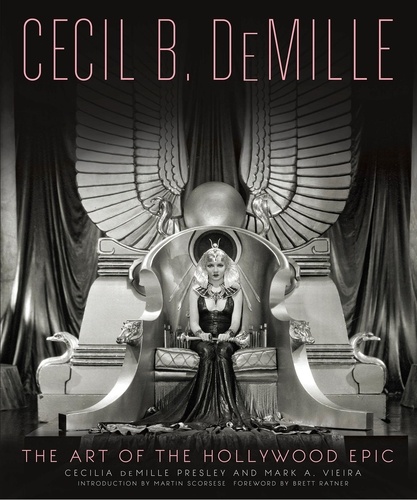 Cecil B. DeMille. The Art of the Hollywood Epic