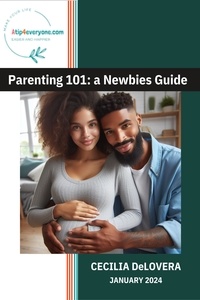  Cecilia DeLovera - Parenting 101: a Newbie's Guide.