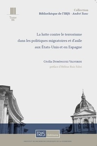 Cécilia Dominguez Valverde - La lutte contre le terrorisme dans les politiques migratoires et d'asile aux Etats-Unis et en Espagne.