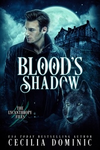  Cecilia Dominic - Blood's Shadow - Lycanthropy Files, #3.