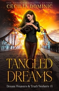  Cecilia Dominic - Tangled Dreams - Dream Weavers &amp; Truth Seekers, #1.