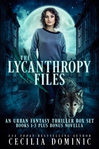  Cecilia Dominic - The Lycanthropy Files Box Set.