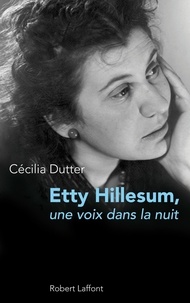 Cécilia Dutter - Etty Hillesum - Une voix dans la nuit.