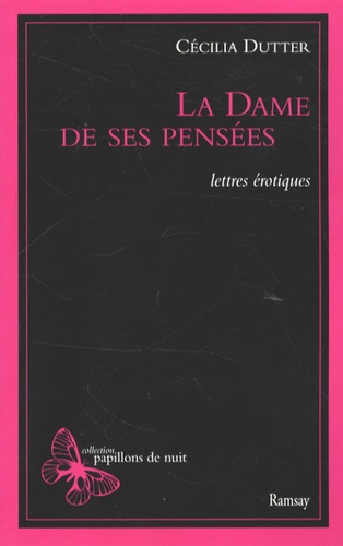 Cécilia Dutter - La dame de ses pensées.