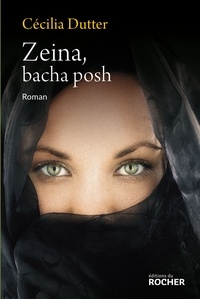 Cécilia Dutter - Zeina, bacha posh.