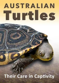 Australian Turtles: Their Care in Captivity