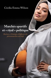 Cecilia Emma Wilson - Marchés sportifs et "riyal" politique.
