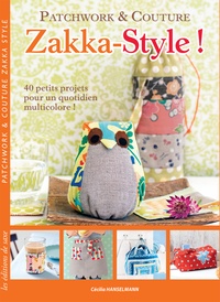 Patchwork & Couture Zakka-Style! - 40 petits projets pour un quotidien multicolore!.pdf