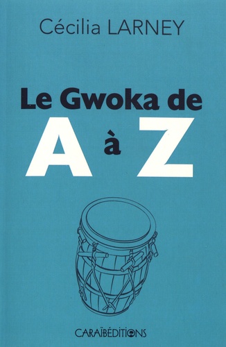 Le gwoka de A à Z