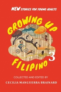  Cecilia Manguerra Brainard - Growing Up Filipino 3: New Stories for Young Adults.