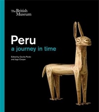 Cecilia Pardo et Jago Cooper - Peru - A journey through time.