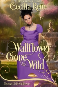  Cecilia Rene - Wallflower Gone Wild - Revenge of the Wallflowers, #12.