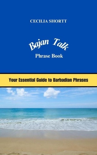  Cecilia Shortt - Bajan Talk Phrase Book.