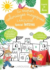 Cécilia Stenmark - Les super coloriages magiques Larousse spécial lettres.