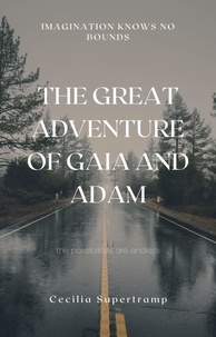  Cecilia Supertramp et  Theresa Trailblazer - The Great Adventure of Gaia and Adam - The Great Adventure: A Journey through the Kingdoms of the Universe, #1.