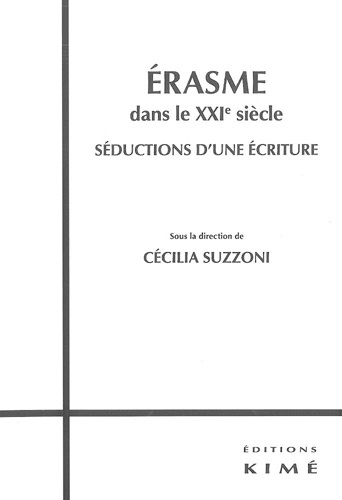Cécilia Suzzoni - Erasme dans le XXIe siècle - Séductions d'une écriture.