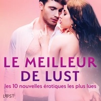 Amazon livres télécharger l'audio LE MEILLEUR DE LUST : les 10 nouvelles érotiques les plus lues MOBI CHM par Cecilie Rosdahl, Sarah Skov, Lea Lind, Andrea Hansen, Elena Lund (Litterature Francaise) 9788727163024