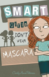  Cecily Anne Paterson - Smart Girls Don't Wear Mascara.