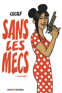 Sans les mecs...