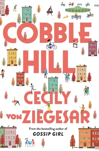 Cobble Hill. A fresh, funny page-turning read from the bestselling author of Gossip Girl
